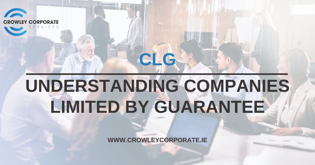 understanding company limited by guarantee (CLG) in Ireland